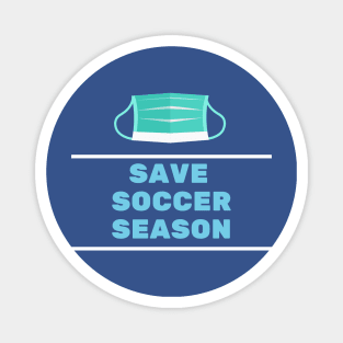 Save Soccer Season Magnet